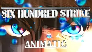 EPIC: Six Hundred Strike (Demo Animatic)