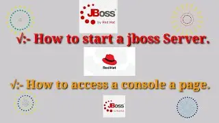 (How to start a Jboss Server) and (How to access a console page)//M16
