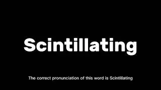 How to pronounce Scintillating | English Pronounciation guide #grammar #pronunciationguide
