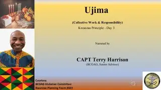 Kwanzaa  Day 3 - Ujima  by  CAPT Terry Harrison