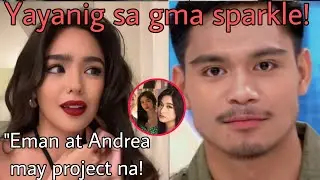 EMAN BACOSA PACQUIAO,YAYANIG SA GMA SPARKLE; ANDREA BRILLANTES, MAY PROJECT AGAD