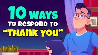 How to respond to &ldquo;Thank you&rdquo; Properly - Daily English Conversation
