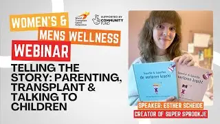 WTGF Wellness Webinar | Parenting After Transplant: Telling the Story with Esther Scheide 🌟