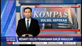 Kompas Sulsel Sepekan #17012026