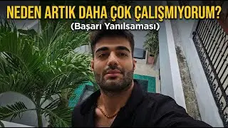 Neden Artık Daha Çok Çalışmıyorum (Başarı Yanılsaması)