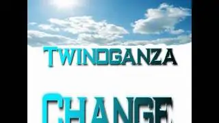 Twinoganza- Change