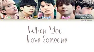 DAY6 -  When you love someone (그렇더라고요) LYRICS [COLOR CODED HAN|ROM|ENG]