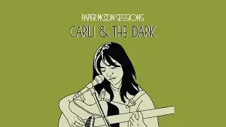 Carli & The Dark - Mimi (Paper Moon Session)