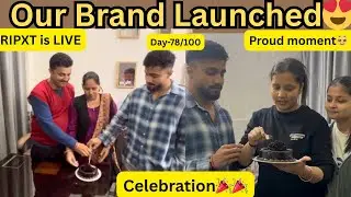 Our Dream Brand Finally Launched 😭 | RIPXT is LIVE 😍| Proud Family Moment❤️| Day-78/100
