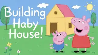 Свинка Пеппа и Джордж строят домик Хаби! 🏠✨ | Весёлое приключение своими руками для детей