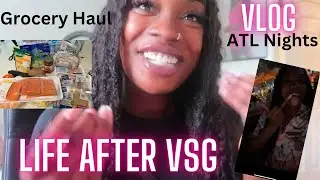 VSG VLOG: CHUGGING WATER AFTER VSG | WEEKEND PARTY VIBES IN ATL | HIGH PROTEIN GROCERY HAUL