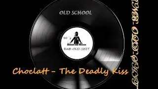 Choclatt - The Deadly Kiss