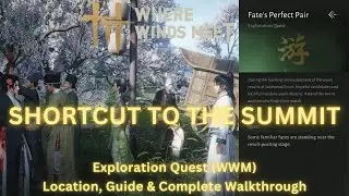 Where Winds Meet - Fate&rsquo;s Perfect Pair | Exploration Quest Location, Guide & Complete Walkthrough