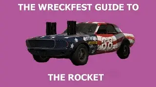 The Wreckfest Guide to the Rocket
