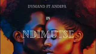 Dymand ft Andipa - Ndimutse (Official Audio)