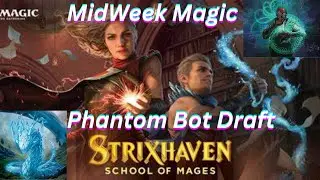 MidWeek Magic: Phantom Bot Draft