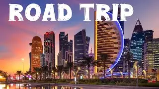 ROAD TRIP IN DOHA QATAR
