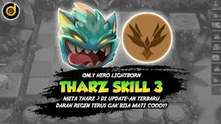 CARA MAIN THARZ SKILL 3 TERBARU - CUMA PAKE HERO LIGHTBORN | BAKAL JADI META DI MASA DEPAN WKWKWK