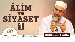 67) Hadislerle Diriliş - ÂLİM ve SİYASET (1)  - Nureddin Yıldız - Sosyal Doku Vakfı