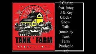 2 Chainz feat. Juicy J & Key Glock - Snow Talk (remix by Tank Farm Productions)
