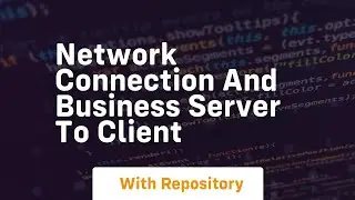 network connection and business server to client