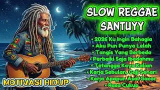 Kumpulan Lagu Reggae - Motivasi Hidup | Slow Reggae Santuy 🌴🌊🌅🎸