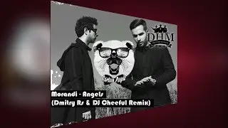 Morandi - Angels (Dmitriy Rs & DJ Cheeful Bootleg)