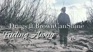 Drugs (Version 1) - BrownCanShine ft 8DhdKyriie