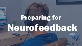 How We Prepare Patients for Neurofeedback Therapy in Clinic