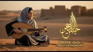 Healing Oud Melodies from the Desert | Spiritual Arabian Music for Peace