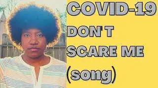*Original*COVID 19 Dont Scare Me-A Coronavirus Song, No parody here, Catchy Tune