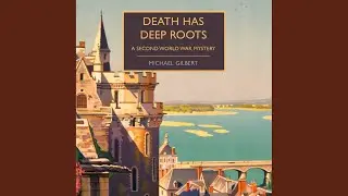 Chapter 7.3 - Death Has Deep Roots