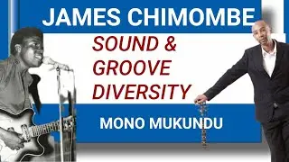 Джеймс Чимомбе Sound & Groove Diversity-Mono Mukundu