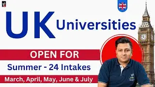 UK University Open For Summer (March , April , May , June & July ) intake 2024