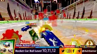 Rocket Car Ball Level 10,11,12 | New Car Racing & Fighting Game 2021 | Avir Gaming