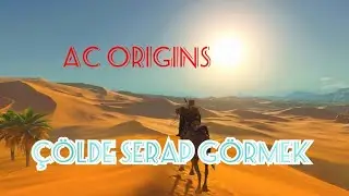 Ac Origins çölde serap görmek