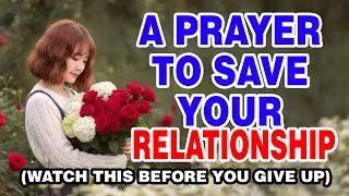 God, Please Restore My Relationship &mdash; A Powerful Healing Prayer
