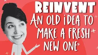 How to Reinvent Old Ideas - Creative Writing Mini-lesson and Activity for Kids
