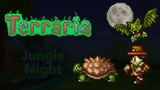 Terraria - Jungle Night OST [Extended]