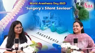 World Anesthesia Day 2025: Revealed the Secrets You Didn&rsquo;t Know! || Soa Radio