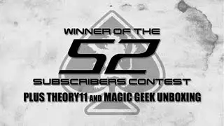 Theory11 / Magic Geek Unboxing + 52 Subscribers Contest Winner