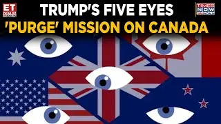 US Is Pushing For Canada&rsquo;s Removal From The Five Eyes Intelligence-Sharing Network? World News