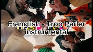 Franglish - Trop Parler (Instrumental officiel)