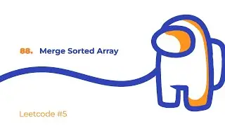 Leetcode #5 | Решение 88. Merge Sorted Array
