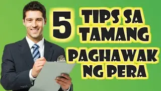 5 Tips Sa Tamang Paghawak Ng Pera | IPON TIPS | MoneyPH
