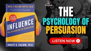 INFLUENCE by Robert Cialdini Audiobook | Book Summary | Audiobook 101