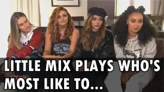 Little Mix plays who's most likely to... (E-talk Canada 2017)