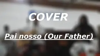 Cover ''Pai nosso (Our Father)''  - Thiago Meneses ft Yasmim Alves