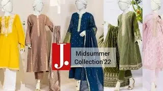 j. junaid jamshed new midsummer collection'22/ j. new midsummer stitch and unstich collection'22