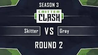 Critter Clash 3, Elimination Round: Skitter vs Gray